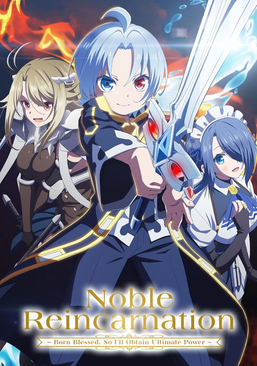 Noble Reincarnation: Born Blessed, So I'll Obtain Ultimate Power